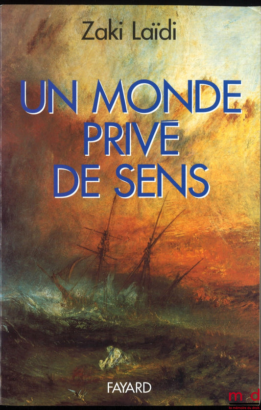 LAIDI (Zaki) – UN MONDE PRIVÉ DE SENS