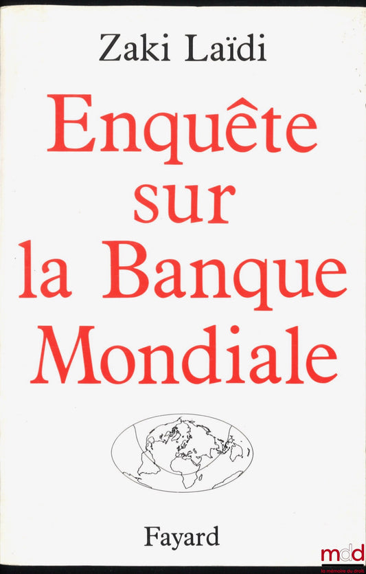 LAIDI (Zaki) – enquête sur la banque mondiale