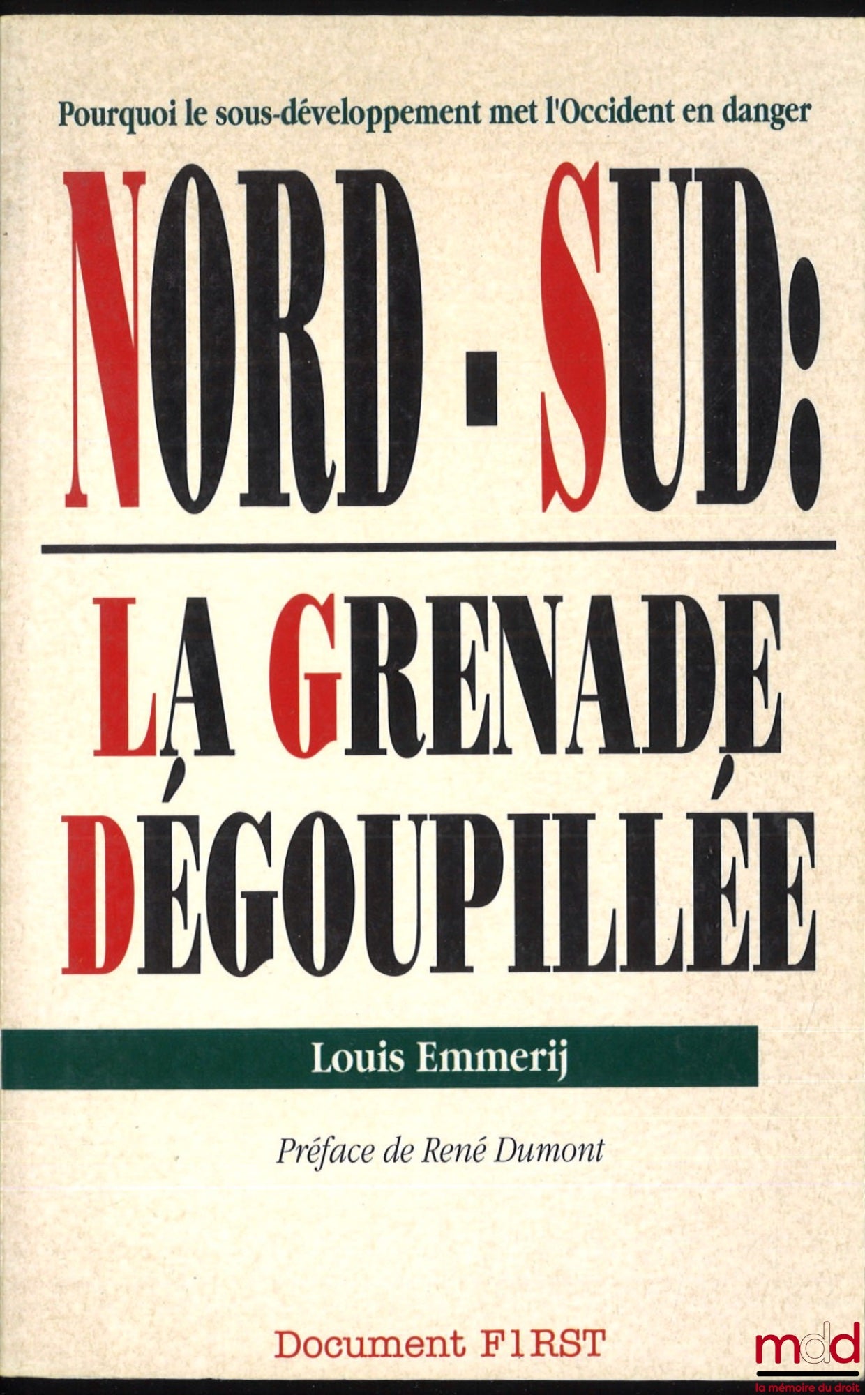 EMMERIJ (Louis) – NORD-SUD : LA GRENADE DÉGOUPILLÉE, Pourquoi le sous-développement met l’Occident en danger, Préface de René Dumont
