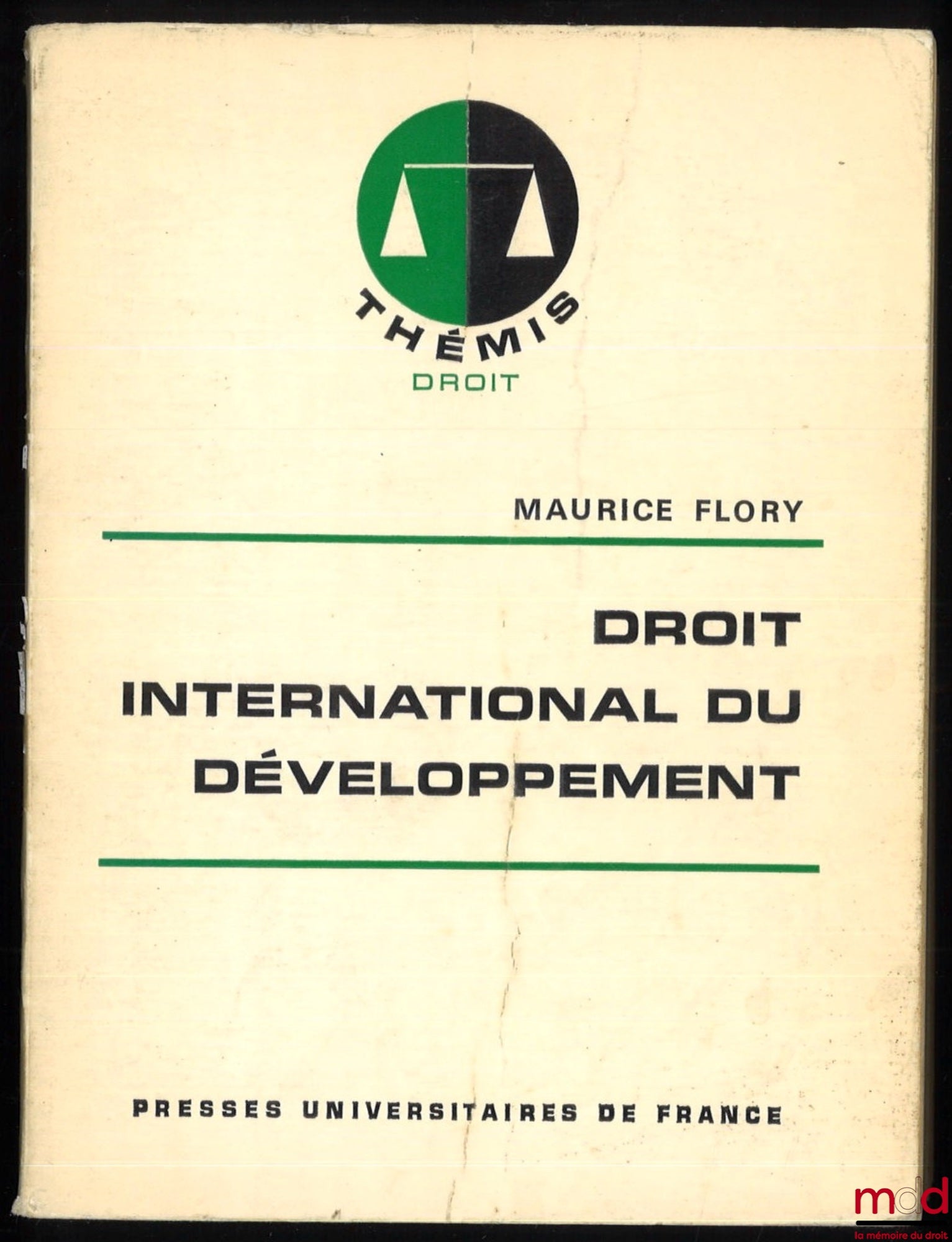 FLORY (Maurice) – DROIT INTERNATIONAL DU DÉVELOPPEMENT, coll. Thémis Droit, 1re éd.