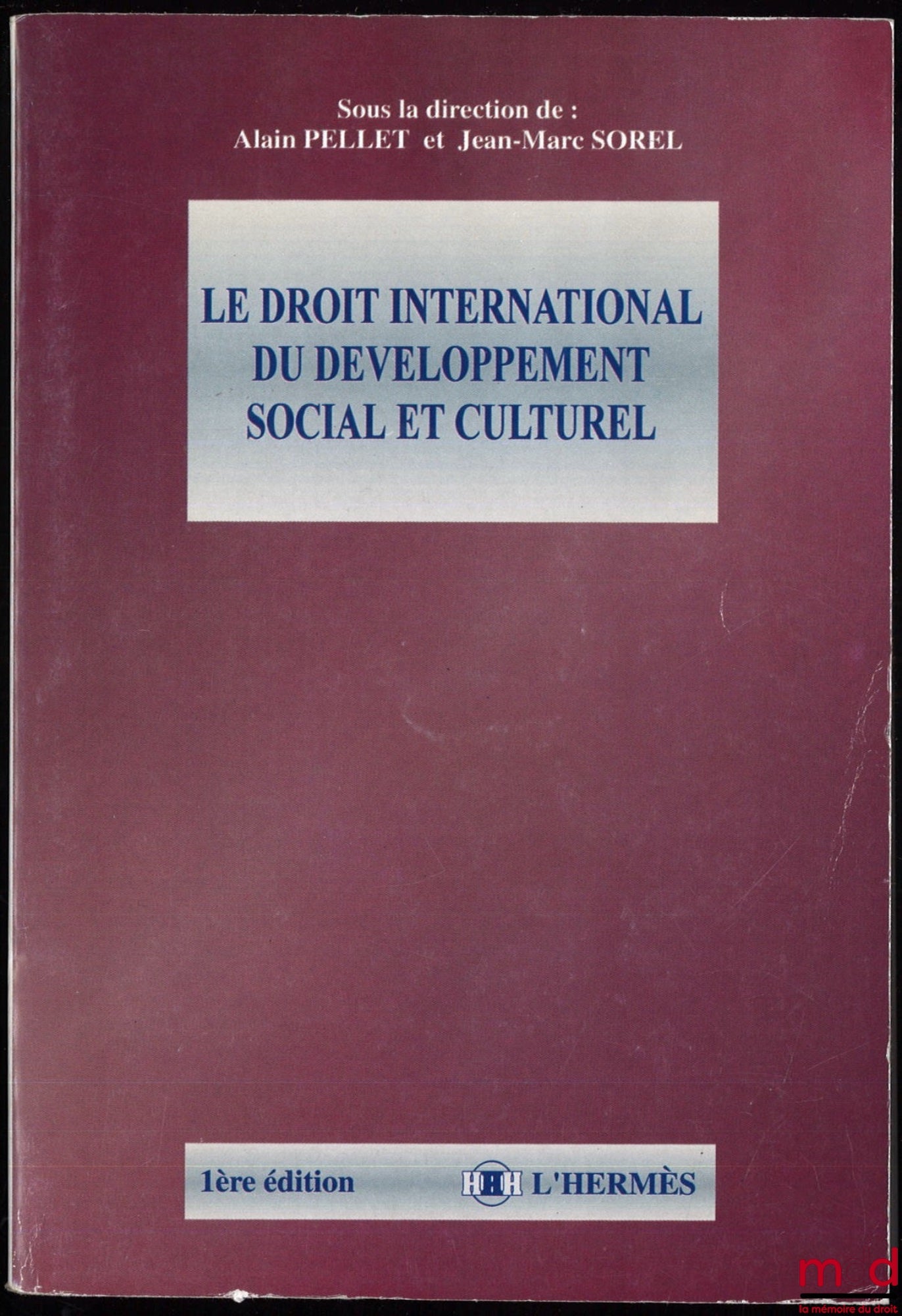 [Collectif] – LE DROIT INTERNATIONAL DU DÉVELOPPEMENT SOCIAL ET CULTUREL, sous la dir. de Alain Pellet et Jean-Marc Sorel