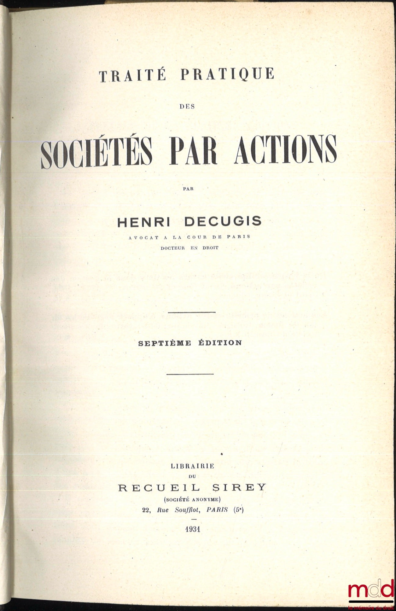 DECUGIS (Henri) – TRAITÉ PRATIQUE DES SOCIÉTÉS PAR ACTIONS, 7e éd.