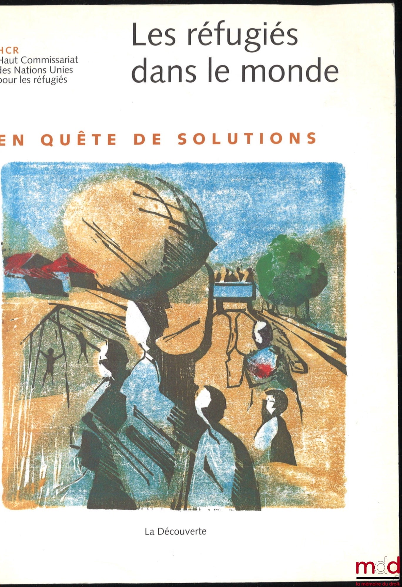 [Collectif] – LES RÉFUGIÉS DANS LE MONDE, EN QUÊTE DE SOLUTIONS, Haut Commissariat des Nations Unies pour les réfugiés