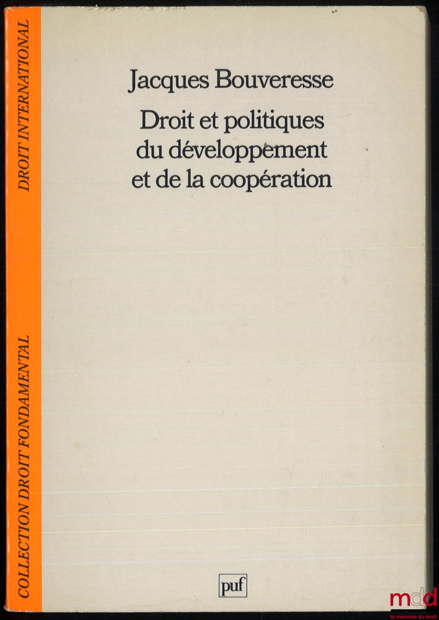 BOUVERESSE (Jacques) – DROIT ET POLITIQUES DU DÉVELOPPEMENT ET DE LA COOPÉRATION, coll. Droit fondamental / Droit international