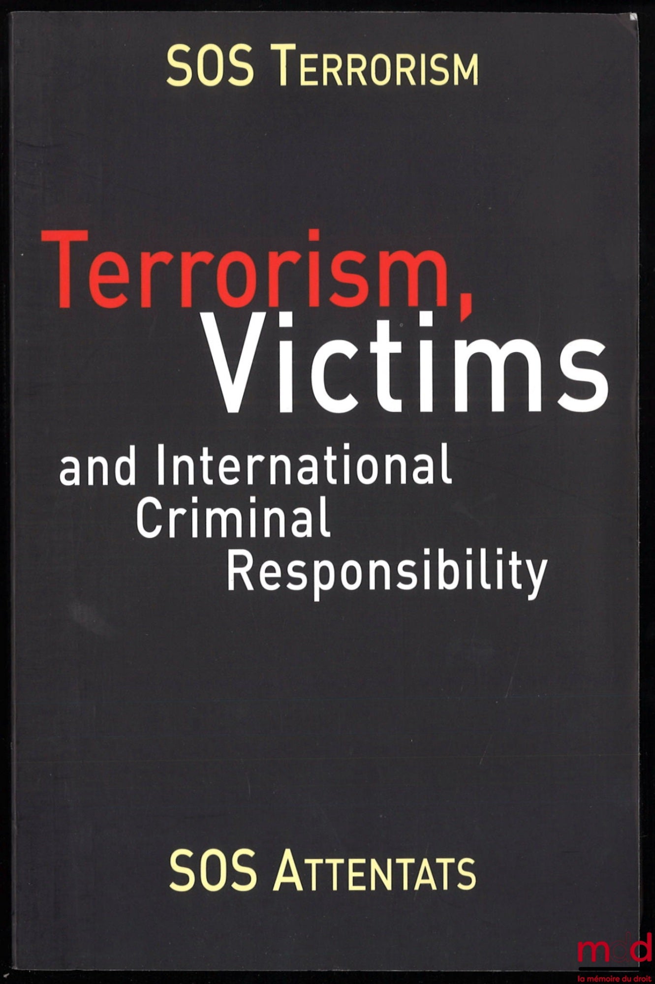 [Collectif] – Terrorism, victims and International criminal responsibility, Préface de Françoise Rudetzki