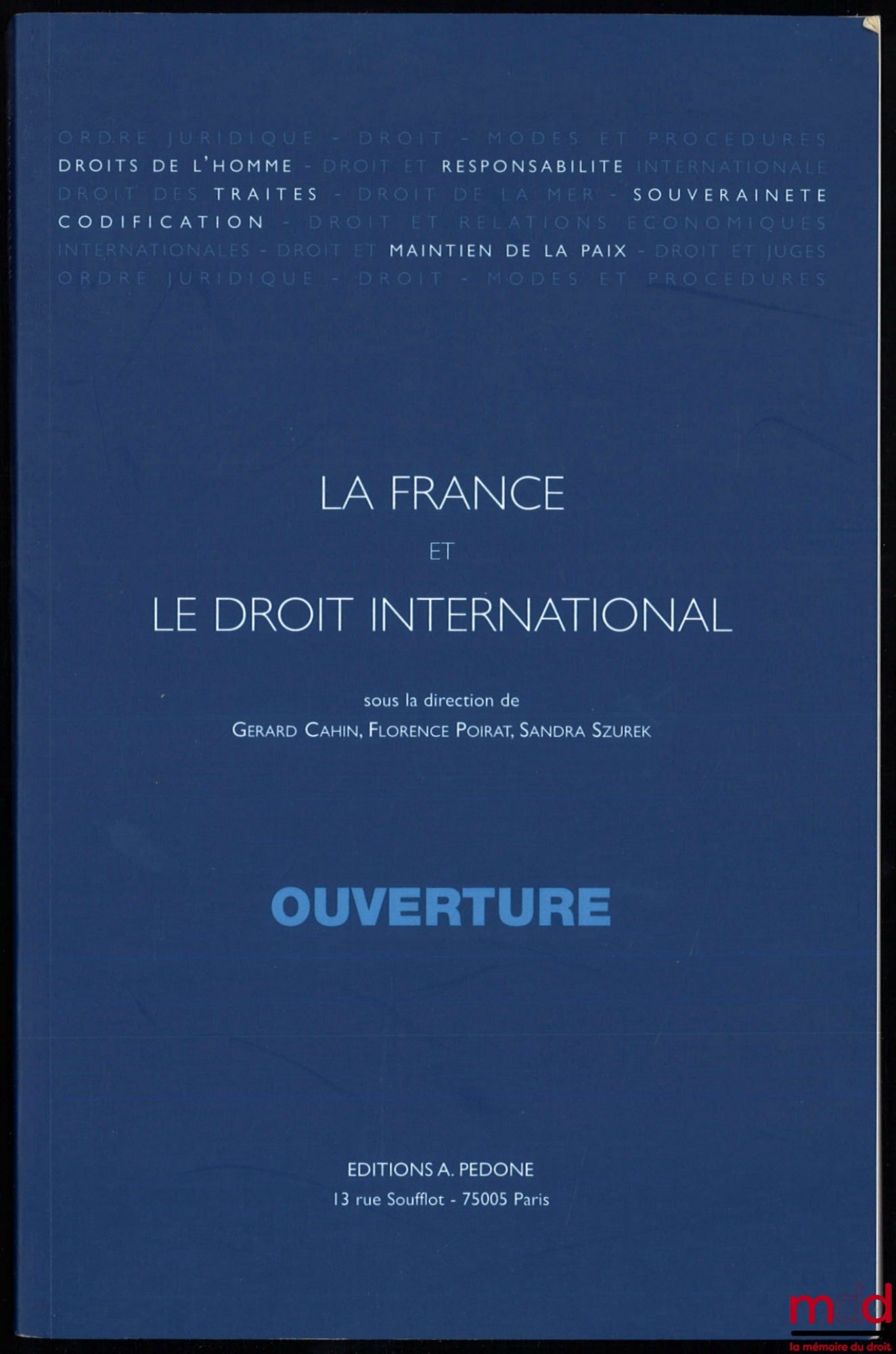 [Collectif] – OUVERTURE, sous la dir. de Gérard Cahin, Florence Poirat et Sandra Szurek, coll. La France et le droit international