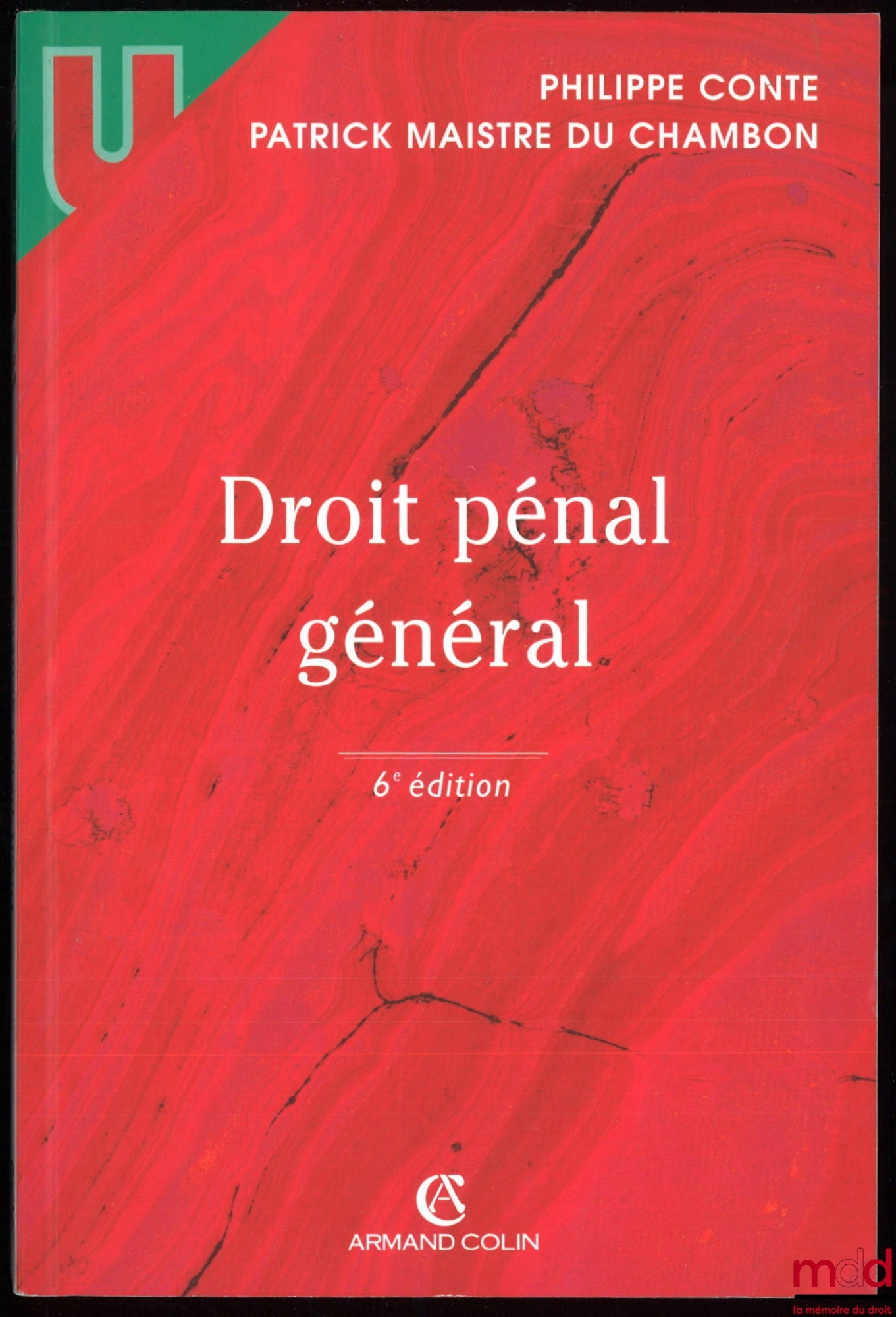 CONTE (Philippe) et MAISTRE DU CHAMBON (Patrick) – DROIT PÉNAL GÉNÉRAL, avant-propos de Jean Largiuer, 6e éd., coll. U, série Droit
