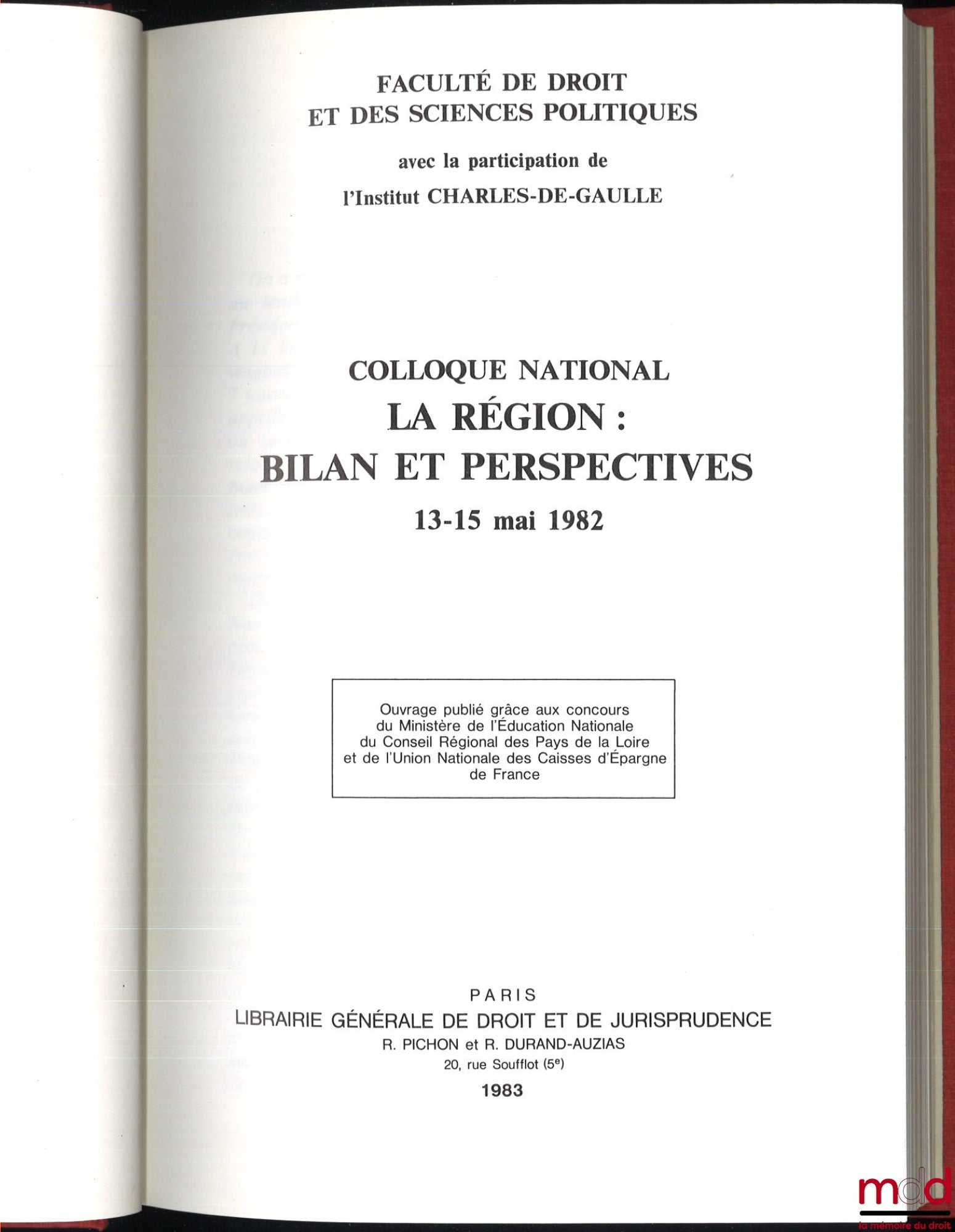 [Colloque] – LA RÉGION : BILAN ET PERSPECTIVES, Actes du colloque national des 13 et 15 mai 1982, Faculté de Droit et de Sciences Politiques de Nantes