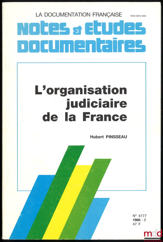PINSSEAU (Hubert) – THE JUDICIAL ORGANIZATION IN FRANCE, new edition, completely revised and updated, coll. Notes and Documentary Studies, no. 4777