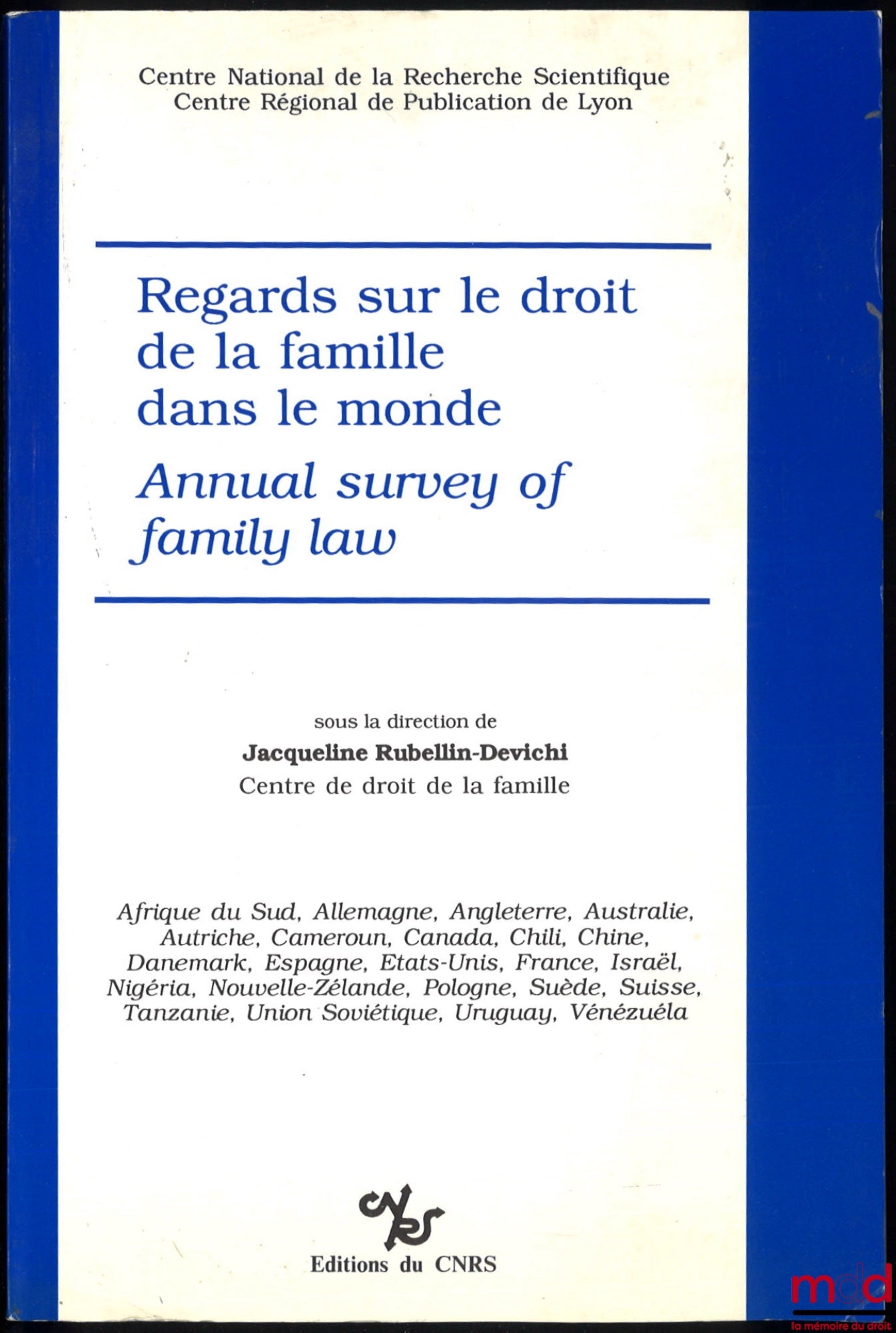 [Collectif] – REGARDS SUR LE DROIT DE LA FAMILLE DANS LE MONDE - ANNUAL SURVEY OF FAMILY LAW (version française) par le Centre Nationale de la Recherche Scientifique, Centre Régional de Publication de Lyon, sous la direction de Jacqueline RUBELLIN-DEVICHI