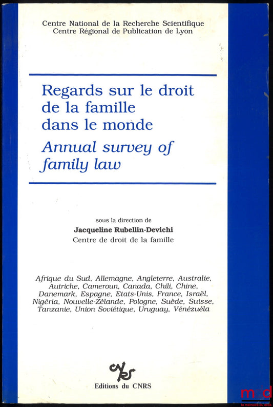 [Collectif] – REGARDS SUR LE DROIT DE LA FAMILLE DANS LE MONDE - ANNUAL SURVEY OF FAMILY LAW (version française) par le Centre Nationale de la Recherche Scientifique, Centre Régional de Publication de Lyon, sous la direction de Jacqueline RUBELLIN-DEVICHI