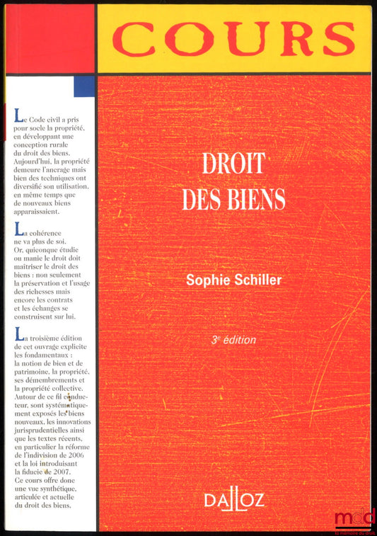 SCHILLER (Sophie) – DROIT DES BIENS, 3e éd., coll. Cours Dalloz, série Droit privé