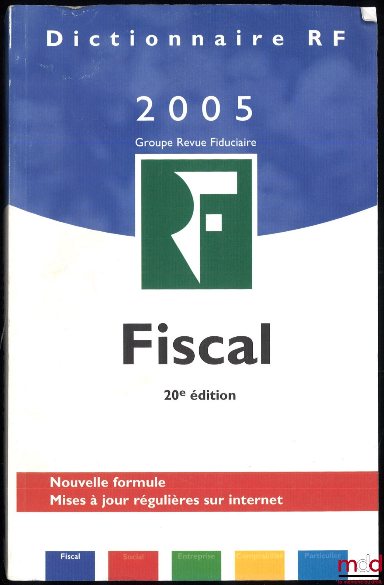 [Collectif] – DICTIONNAIRE REVUE FIDUCIAIRE 2005 : FISCAL, 20e éd., nouvelle formule
