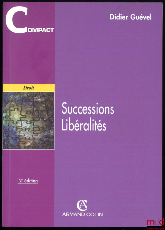 GUÉVEL (Didier) – SUCCESSIONS ET LIBÉRALITÉS, 2e éd., coll. Compact