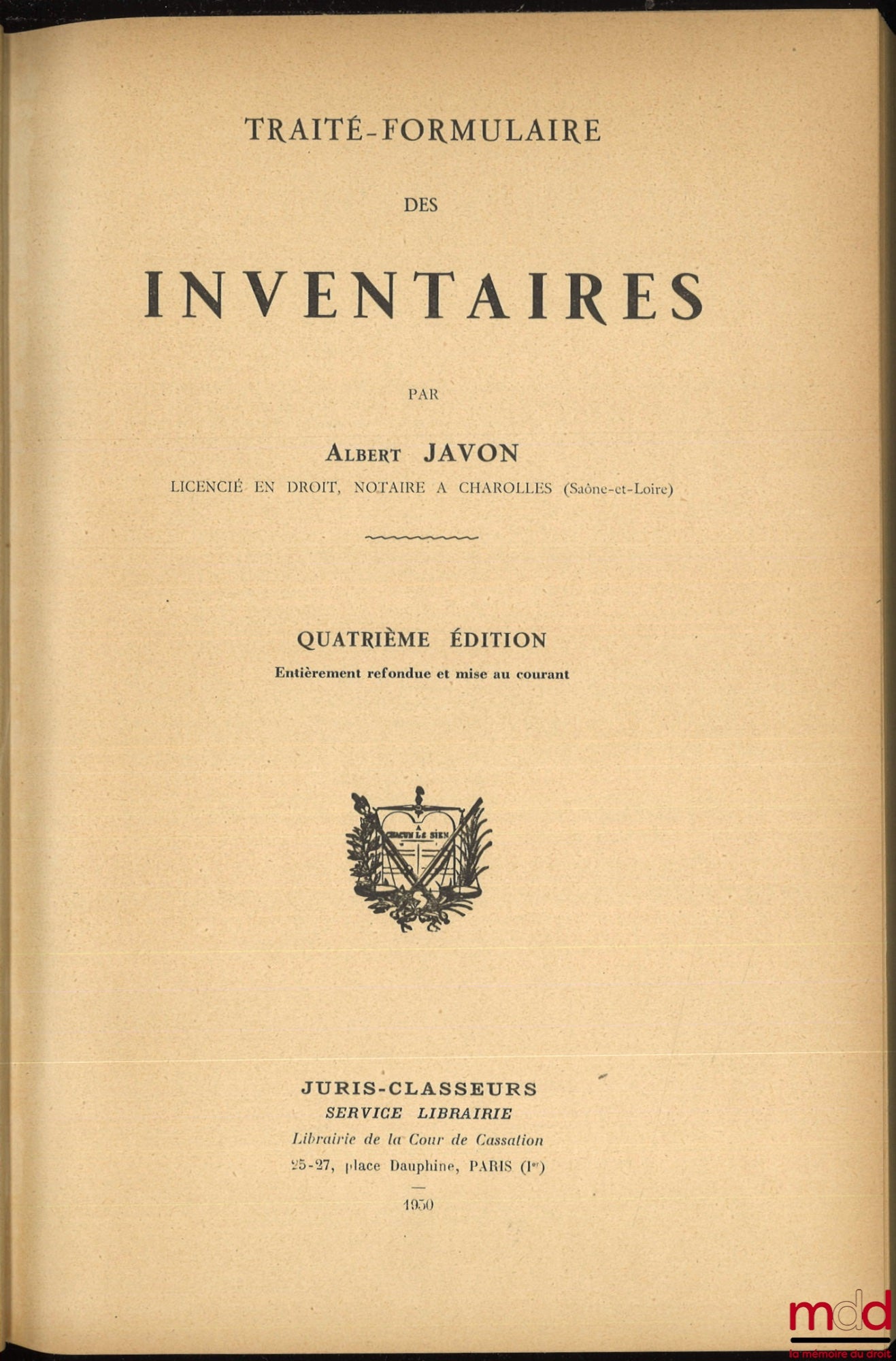 JAVON (Albert) – TRAITÉ-FORMULAIRE DES INVENTAIRES, 4e éd. entièrement refondue et mise au courant