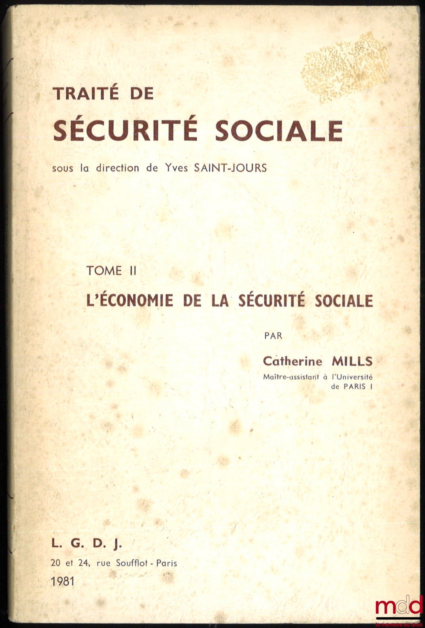 SAINT-JOURS (Yves) – TRAITÉ DE SÉCURITÉ SOCIALE, t. II : L’ÉCONOMIE DE LA SÉCURITÉ SOCIALE, sous la dir. de Yves Saint-Jours