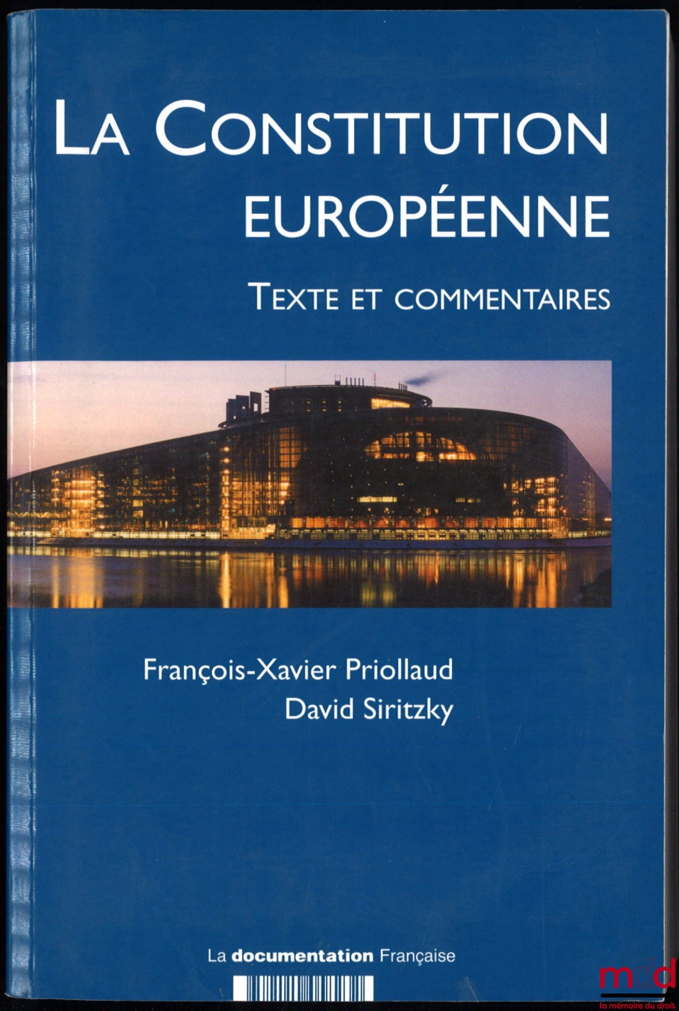 PRIOLLAUD (François-Xavier) and SIRITZKY (David) – THE EUROPEAN CONSTITUTION, Text and Commentary