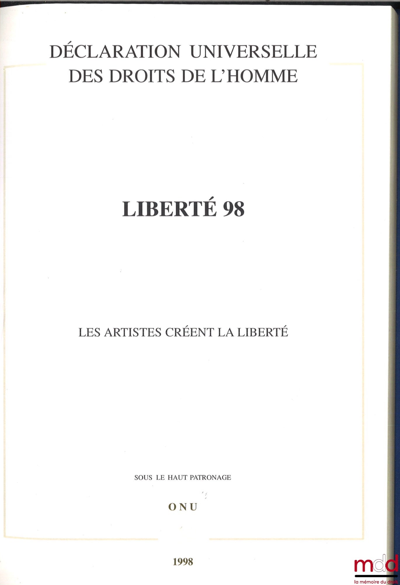 [Collectif] – DÉCLARATION UNIVERSELLE DES DROITS DE L’HOMME, LIBERTÉ 98. LES ARTISTES CRÉENT LA LIBERTÉ, sous le haut patronage de l’ONU, Introduction de Kofi A. Annan, Avant-propos de Mary Robinson