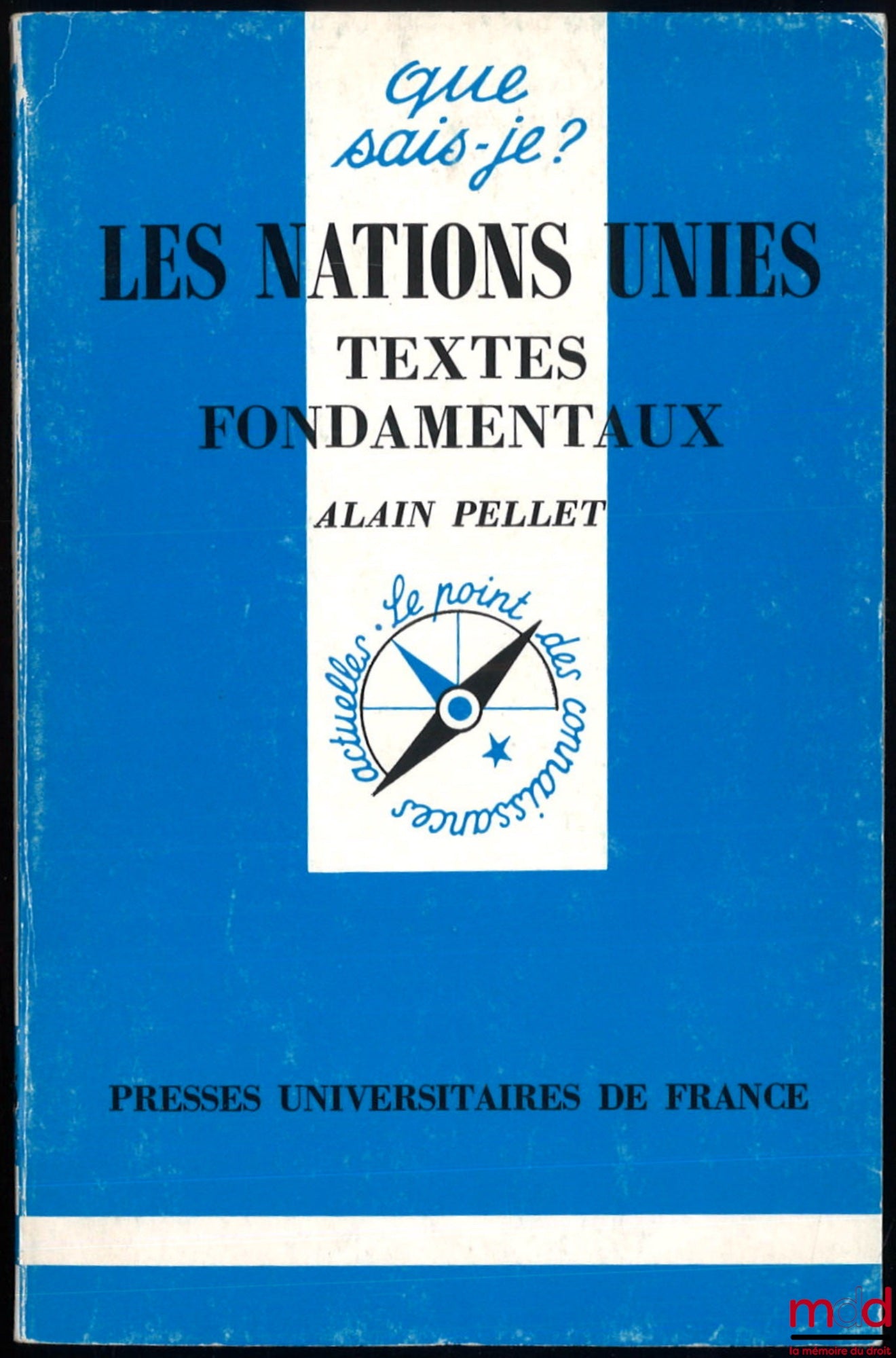 PELLET (Alain) – LES NATIONS UNIES : TEXTES FONDAMENTAUX, coll. Que-sais-je ?