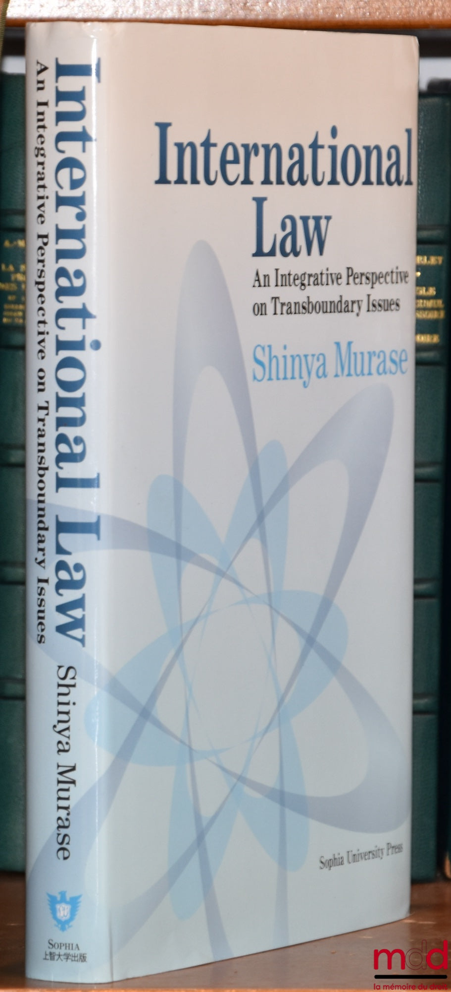 MURASE (Shinya) – INTERNATIONAL LAW. AN INTEGRATIVE PERSPECTIVE OF TRANSBOUNDARY ISSUES