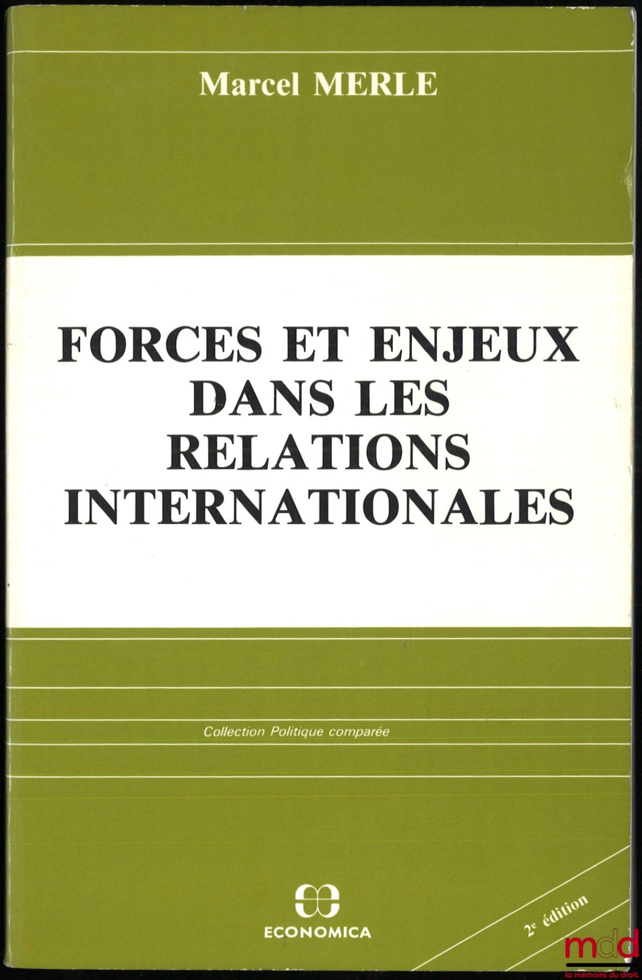 MERLE (Marcel) – FORCES ET ENJEUX DANS LES RELATIONS INTERNATIONALES, 2e éd., coll. Politique comparée