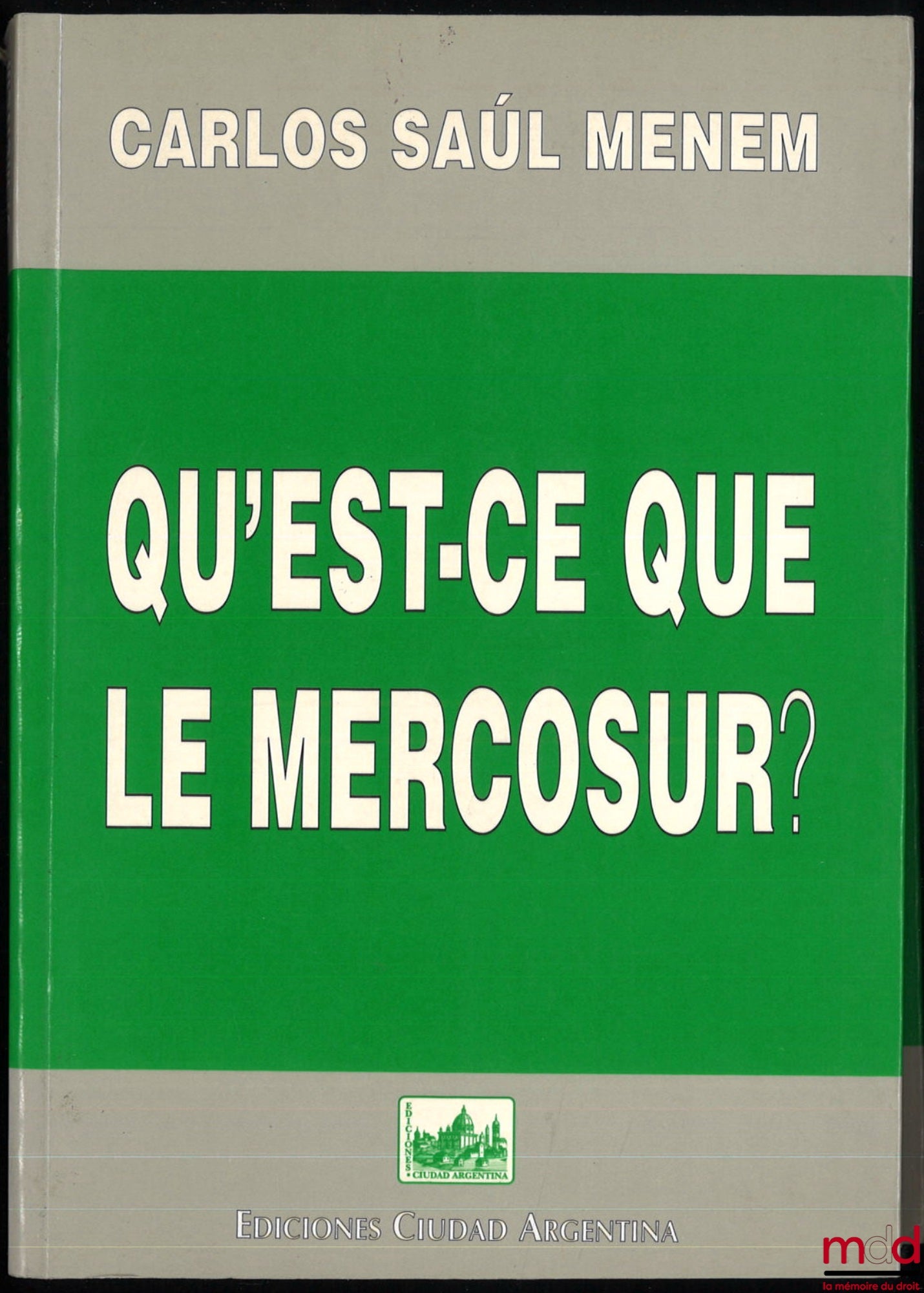 MENEM (Carlos Saúl) – QU’EST CE QUE LE MERCOSUR ?