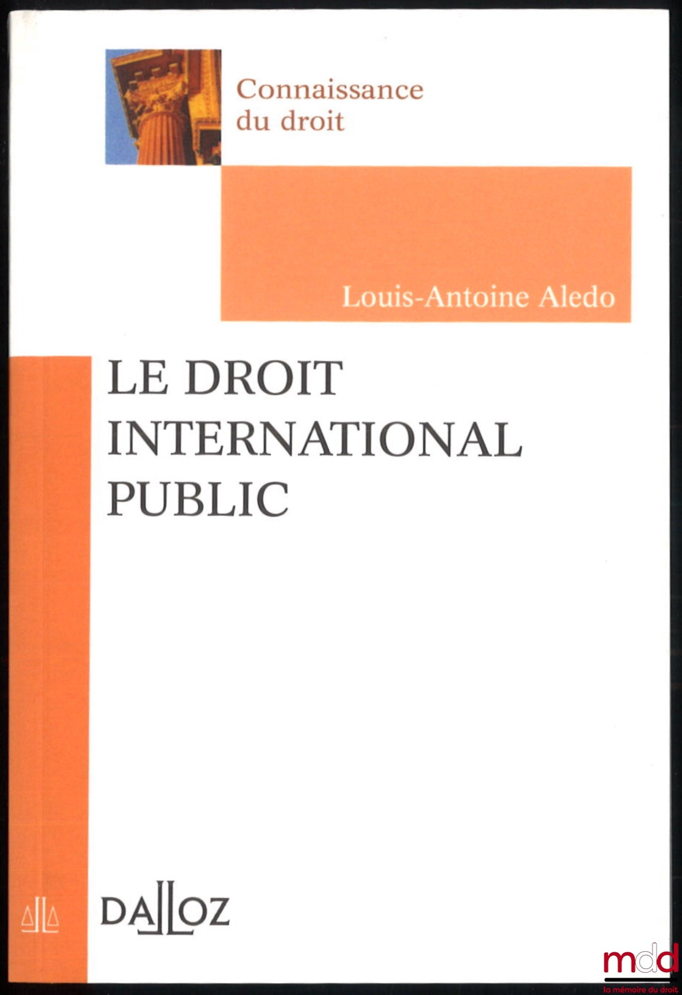 ALEDO (Louis-Antoine) – LE DROIT INTERNATIONAL PUBLIC, coll. Connaissance du droit