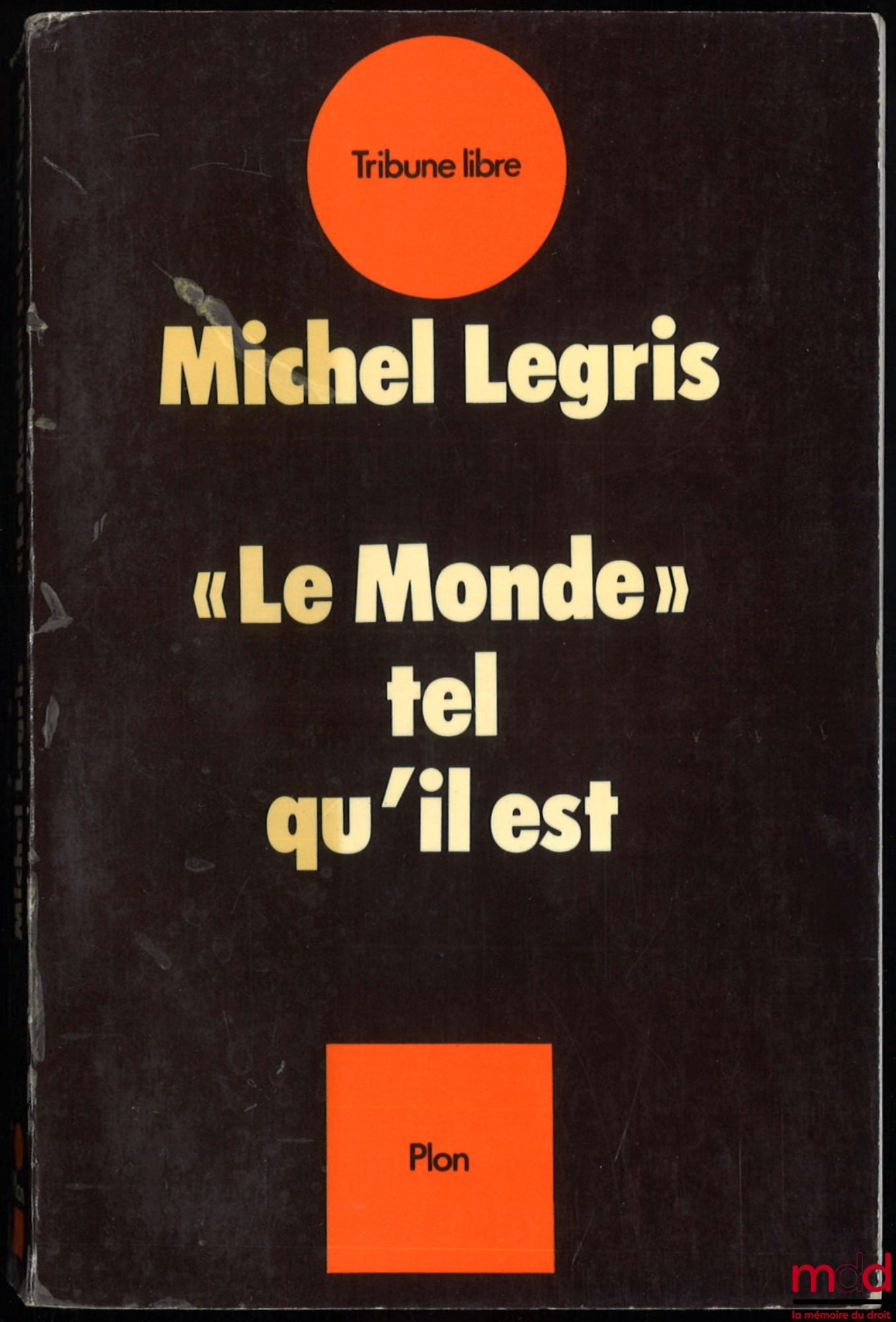 LEGRIS (Michel) – “THE WORLD” AS IT IS, coll. Tribune libre