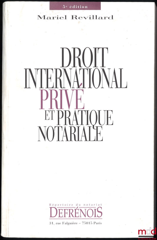 REVILLARD (Mariel) – PRIVATE INTERNATIONAL LAW AND NOTARIAL PRACTICE, 5th ed., Preface by Paul Lagarde