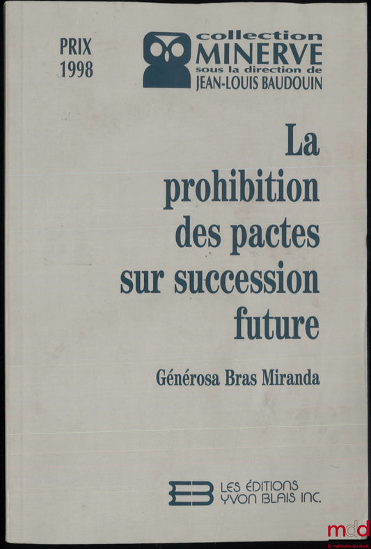 BRAS MIRANDA (Générosa) – LA PROHIBITION DES PACTES SUR SUCCESSION FUTURE, coll. Minerve