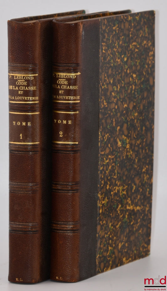 [Chasse], LEBLOND (Paul) – CODE DE LA CHASSE ET DE LA LOUVETERIE CONTENANT 1° Le commentaire de la loi du 3 mai 1844 ; 2° Le résumé de la Doctrine et de la jurisprudence sur la responsabilité des propriétaires ou possesseurs du Droit de Chasse dans les Bo