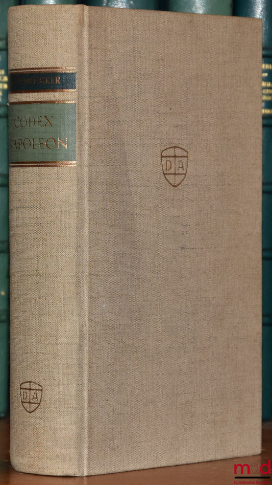 SEIDENSTICKER (Johann Anton Ludwig) – EINLEITUNG IN DEN CODEX NAPOLEON handelnd von dessen Literatur – Geschichte – Plan und Methode – Verbindung mit der übrigen französischen Legislation – Quellen – Verhältnifs zu den älteren Gesetzen und Rechten, zu den