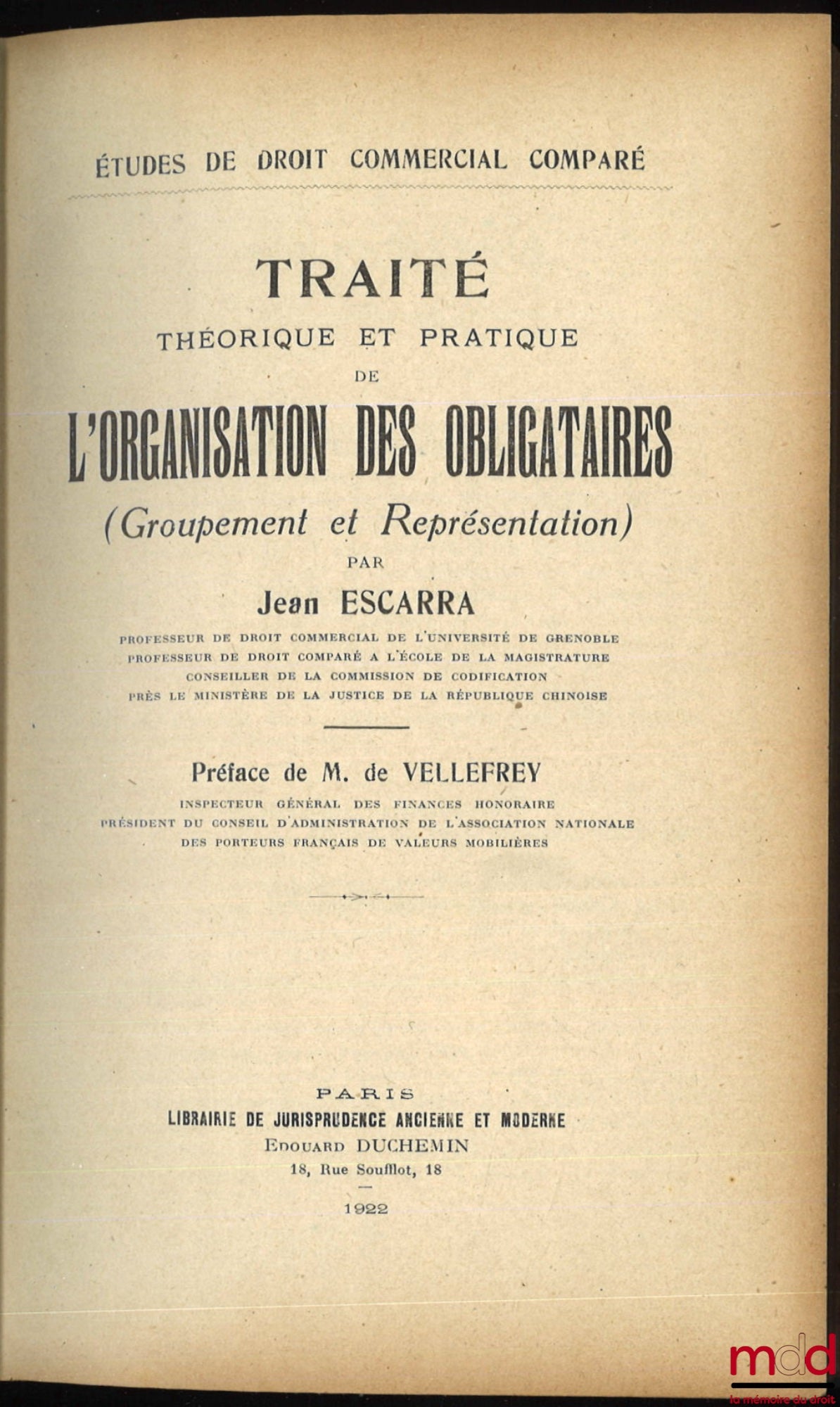 ESCARRA (Jean) – THEORETICAL AND PRACTICAL TREATISE ON THE ORGANIZATION OF BOND HOLDERS (grouping and representation), Preface by M. De Vellefrey, Studies in Comparative Commercial Law