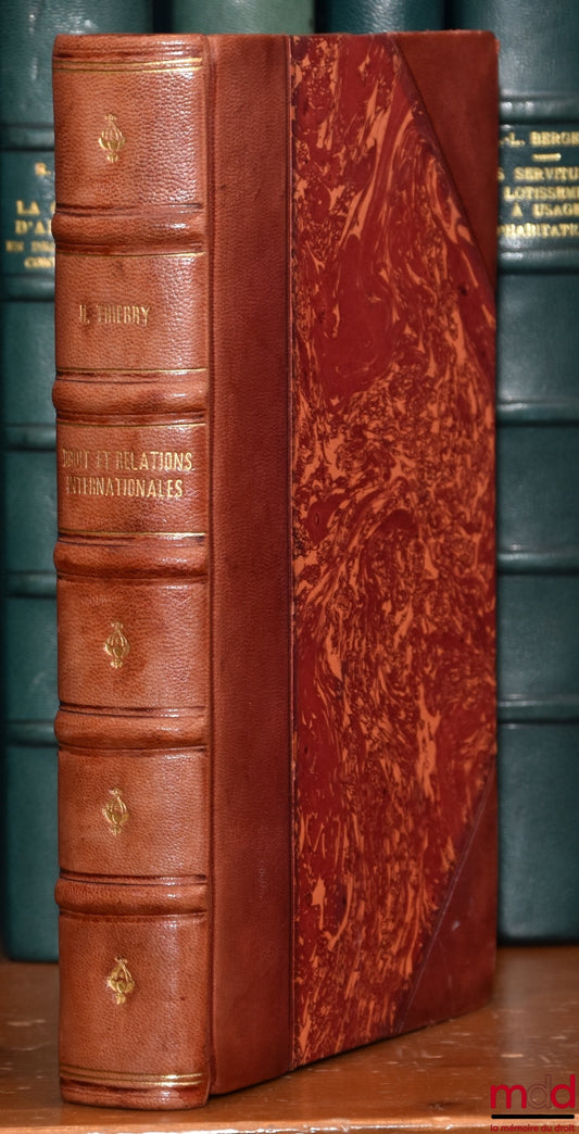 THIERRY (Hubert) – LAW AND INTERNATIONAL RELATIONS. TREATIES, RESOLUTIONS, CASE LAW, texts selected by Hubert Thierry