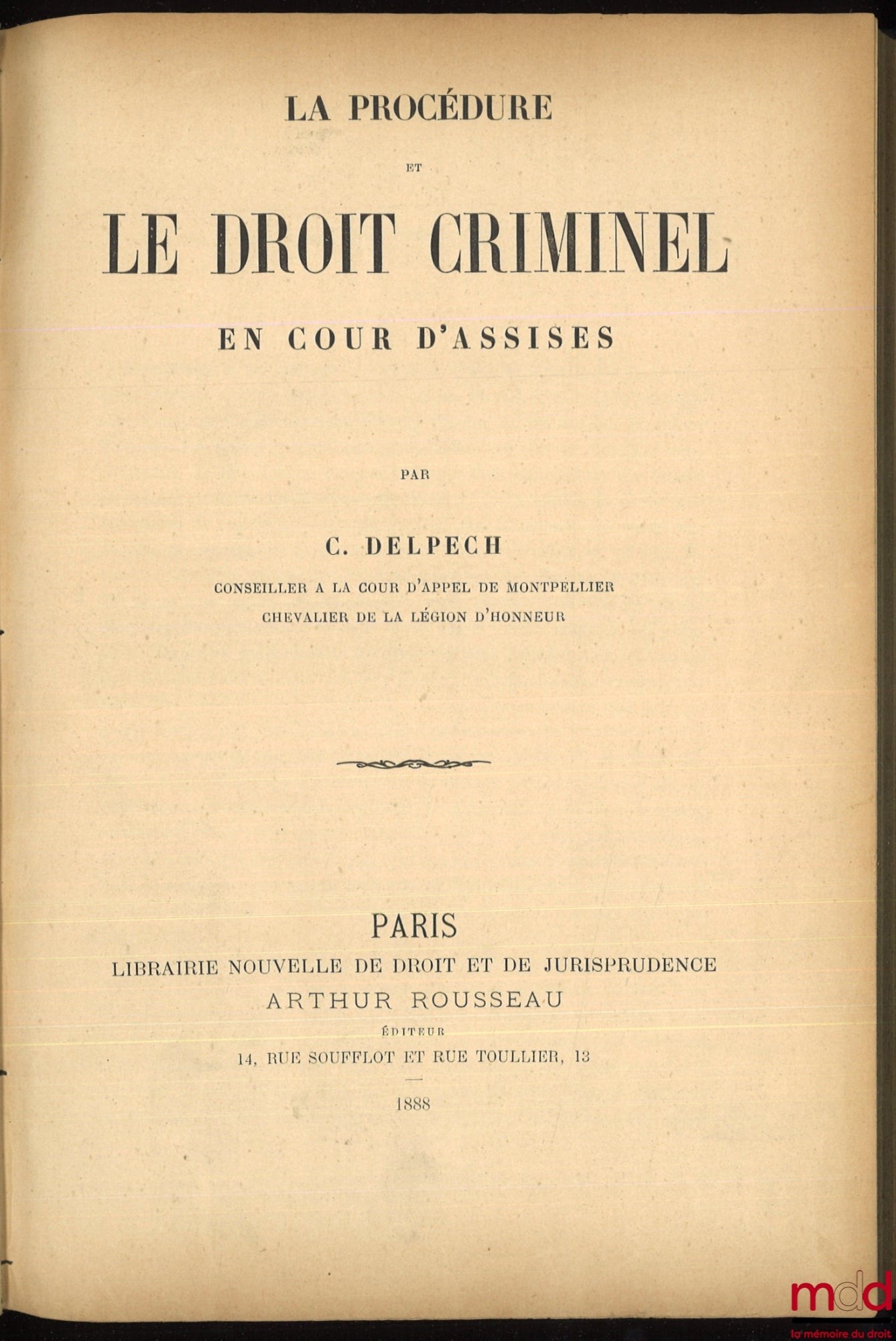 DELPECH (Caliste) – CRIMINAL PROCEDURE AND LAW IN ASSIZE COURTS