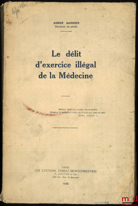 GARNIER (André) – LE DÉLIT D’EXERCICE ILLÉGAL DE LA MÉDECINE