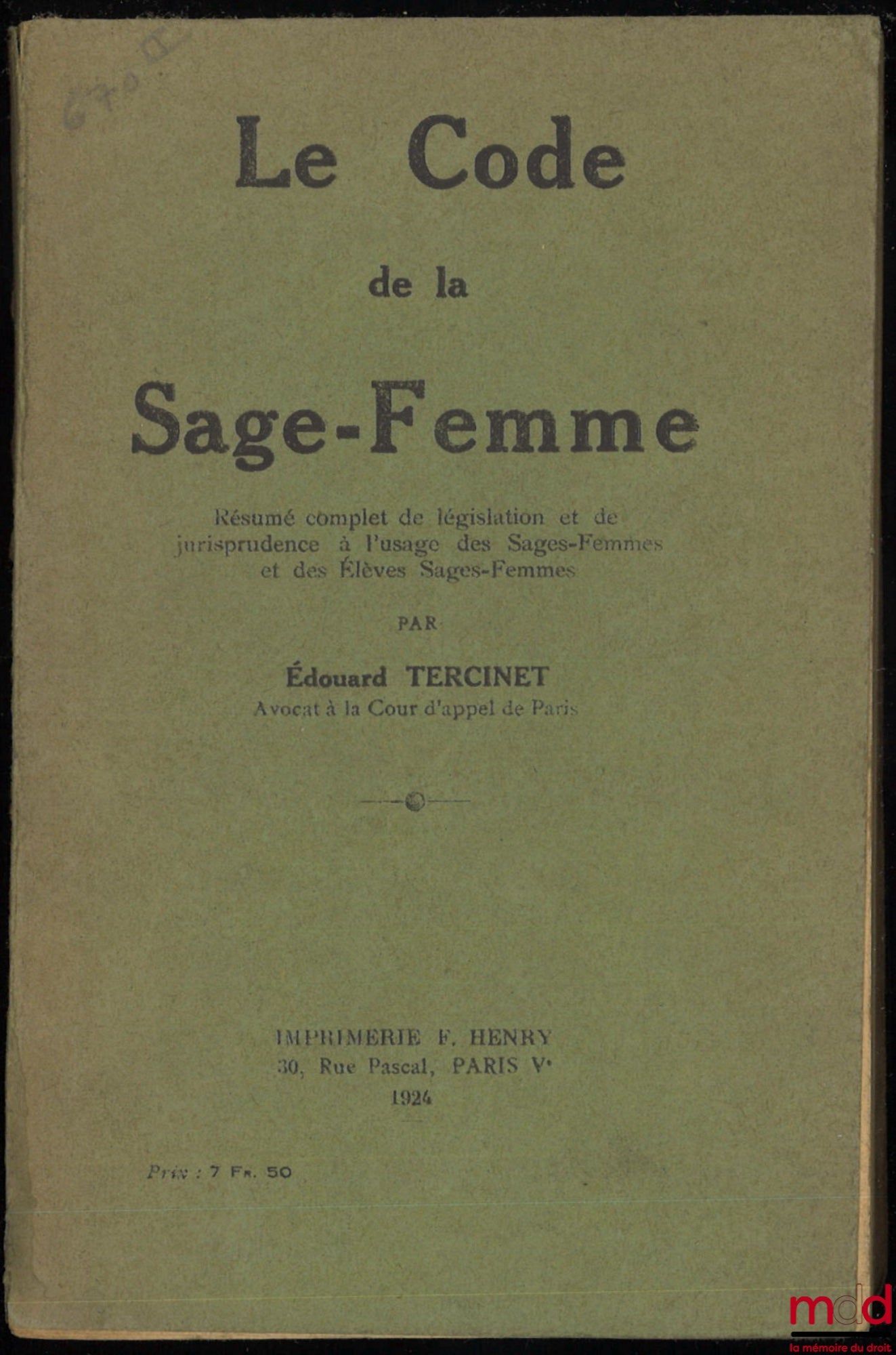 TERCINET (Édouard) – THE MIDWIFE'S CODE. A complete summary of legislation and case law for the use of midwives and student midwives.