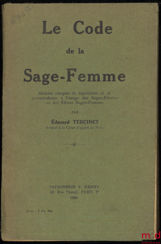 TERCINET (Édouard) – LE CODE DE LA SAGE-FEMME. Résumé complet de législation et de jurisprudence à l’usage des Sages-femmes et des Élèves Sages-Femmes