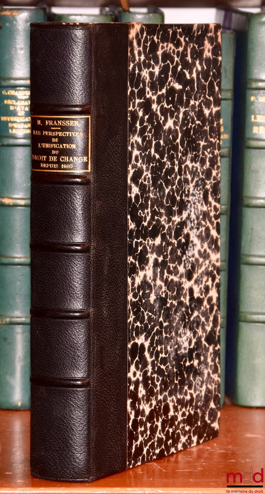 FRANSSEN (Max) – LES PERSPECTIVES DE L’UNIFICATION DU DROIT DE CHANGE DEPUIS 1910