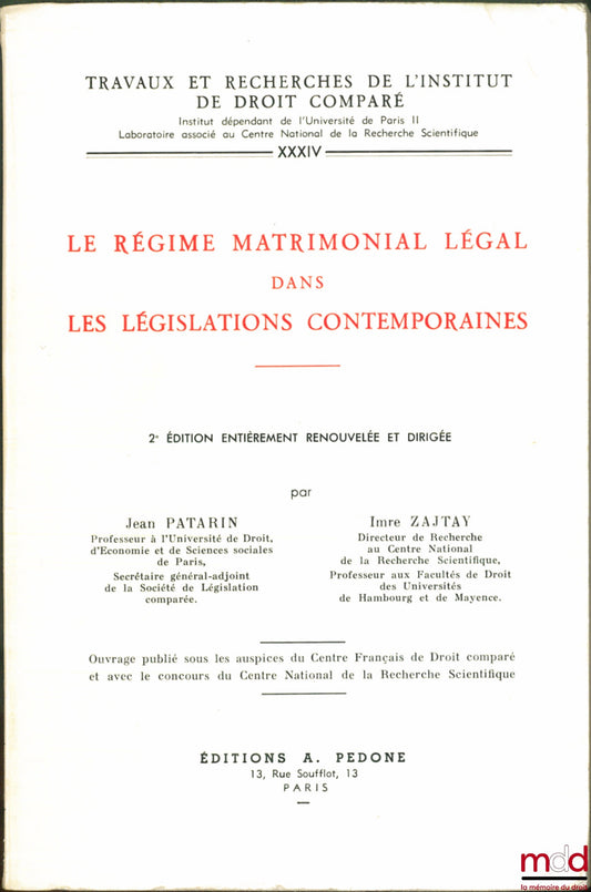 PATARIN (Jean), ZAJTAY (Imre) et alii – LE RÉGIME MATRIMONIAL LÉGAL DANS LES LÉGISLATIONS CONTEMPORAINES, 2e éd. entièrement renouvelée, coll. Travaux et Recherches de l’Institut de droit comparé, t. XXXIV