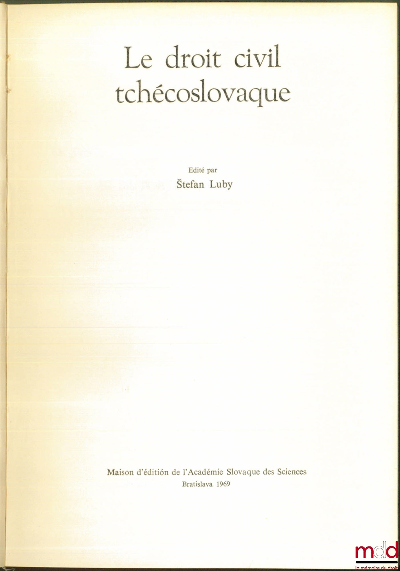 LUBY (Štefan) et alii – LE DROIT CIVIL TCHÉCOSLOVAQUE, sous la dir. de Štefan Luby, Préface de Viktor Knapp