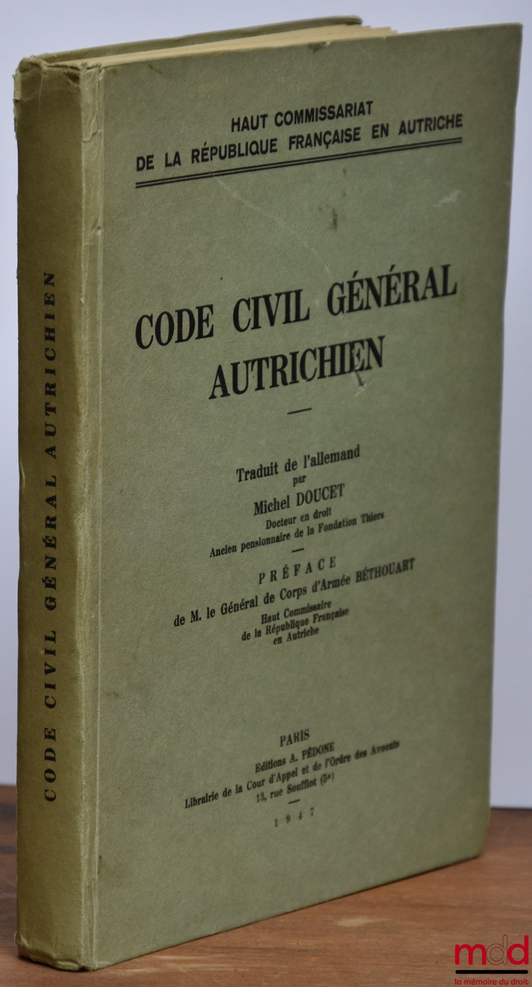 [Code civil - Autriche] – CODE CIVIL GÉNÉRAL AUTRICHIEN, traduit de l’allemand par Michel Doucet, Préface de M. le Général de Corps d’Armée Béthouart, Haut Commissariat de la République française en Autriche
