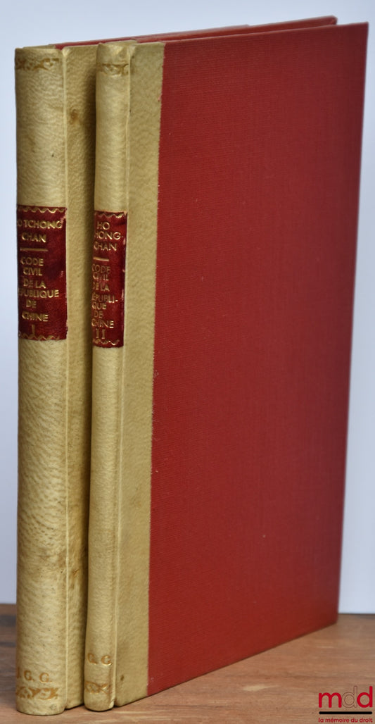 [Code civil - Chine] – CODE CIVIL DE LA RÉPUBLIQUE DE CHINE, traduits du chinois par Ho Tchong-Chan, Introduction de Foo Ping-sheung, Préface de Son Exc. Hu Han-min : – Tome premier : livre I : Des principes généraux ; livre II : Des Obligations ; livre I