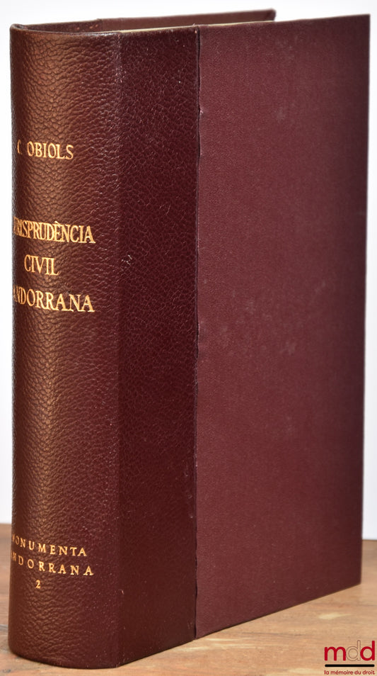OBIOLS I TABENER (Carles) – JURISPRUDÈNCIA CIVIL ANDORRANA jutjat d'apel.lcions: 1945 - 1966, Monumenta Andorrana, t. 2 [text in Spanish]