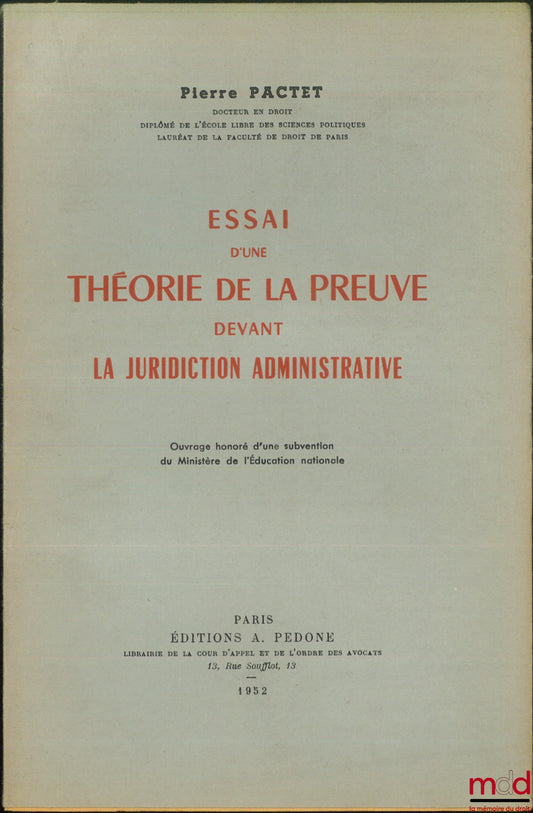PACTET (Pierre) – ESSAY ON A THEORY OF EVIDENCE BEFORE ADMINISTRATIVE COURTS