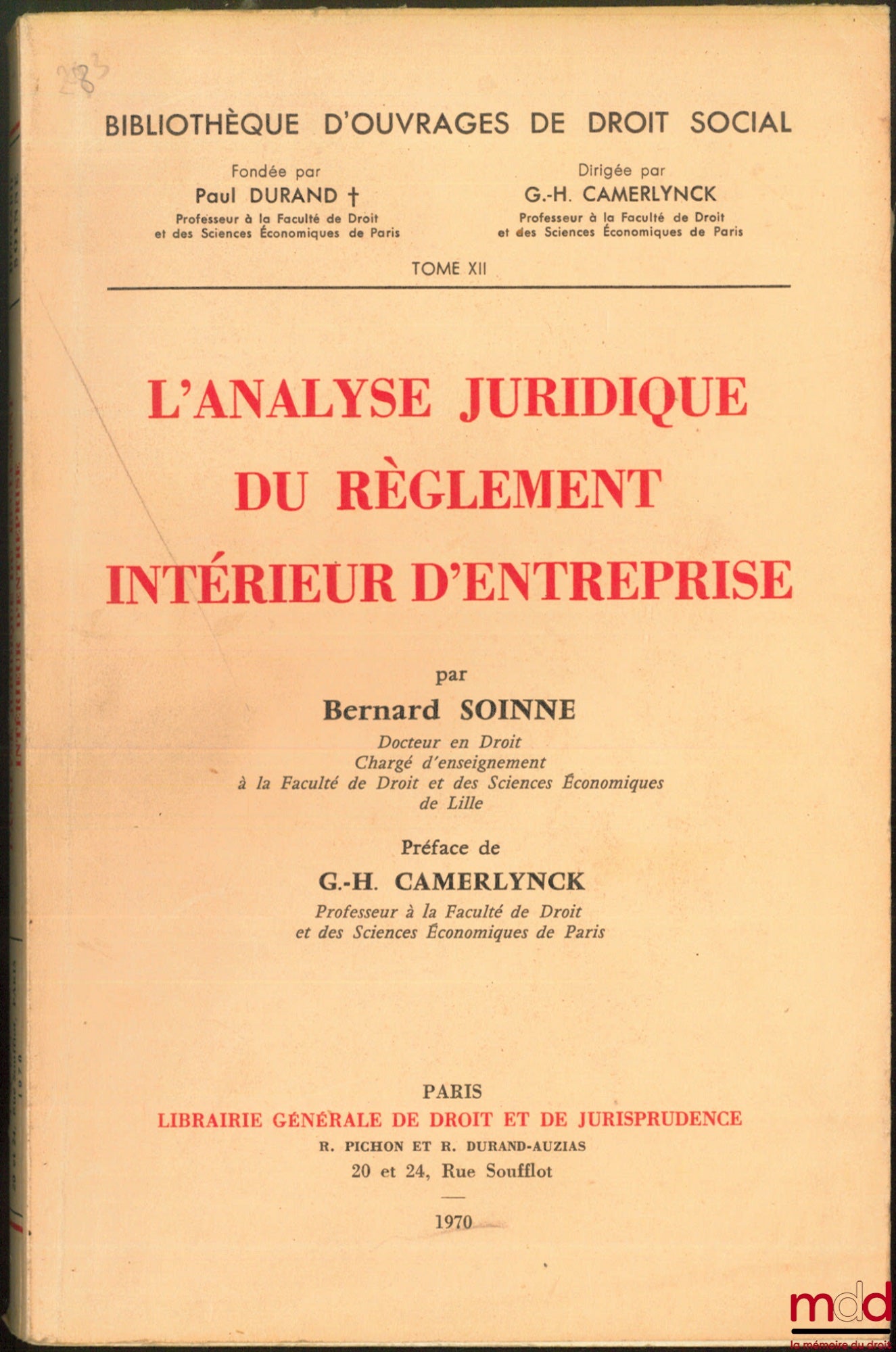 SOINNE (Bernard) – THE LEGAL ANALYSIS OF COMPANY INTERNAL REGULATIONS, Preface by Guillaume-Henri Camerlynck, Bibl. d'Ouvrages de Droit social, t. XII