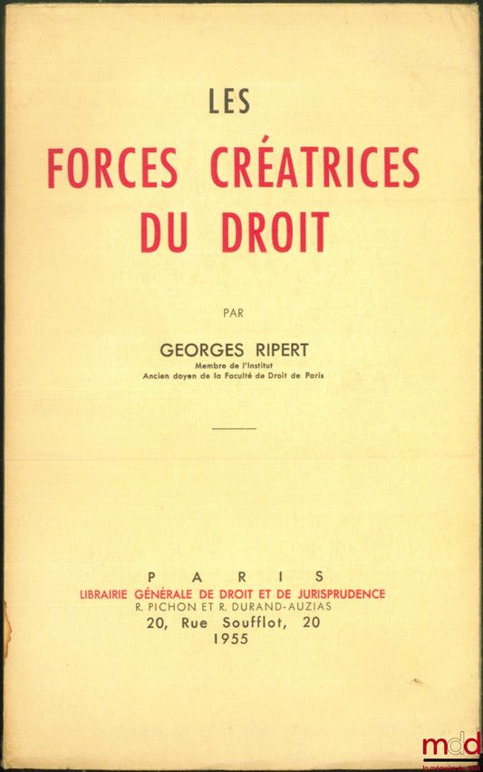 RIPERT (Georges) – LES FORCES CRÉATRICES DU DROIT