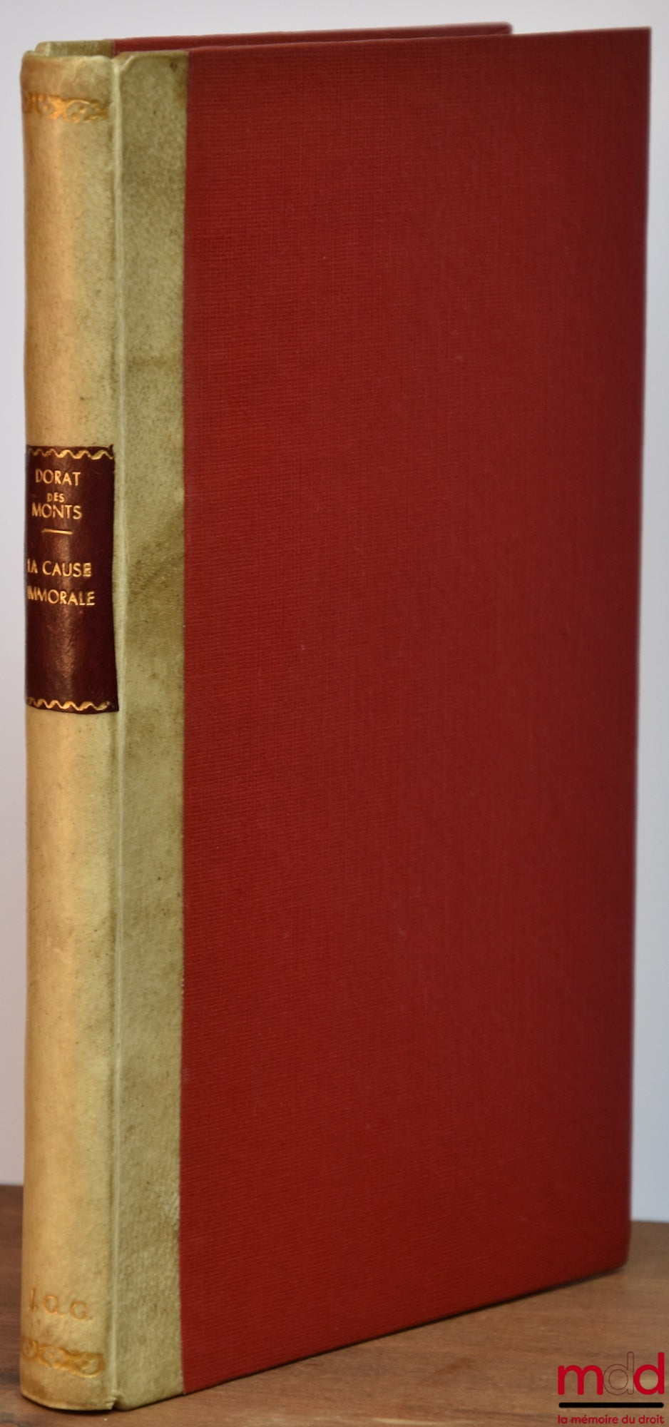 DORAT DES MONTS (Roger) – LA CAUSE IMMORALE (Étude de jurisprudence), Préface de Henri Mazeaud