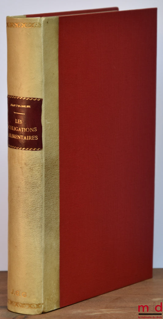 PÉLISSIER (Jean) – LES OBLIGATIONS ALIMENTAIRES, Unité ou Diversité, Préface de R. Nerson, Bibl. de droit privé, t. XXVIII