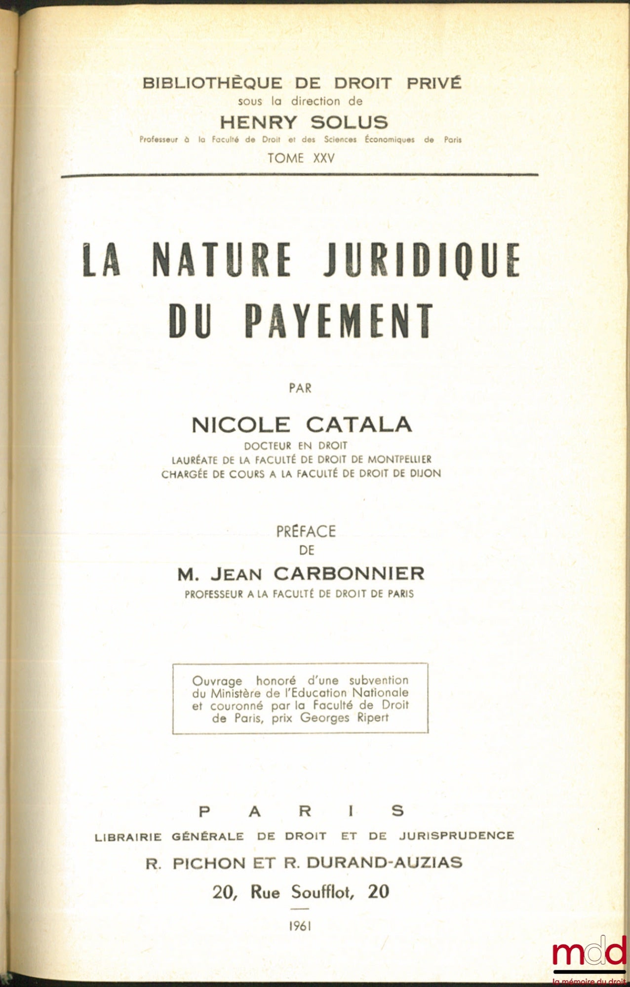 CATALA (Nicole) – LA NATURE JURIDIQUE DU PAYEMENT, Préface de Jean Carbonnier, Bibl. de droit privé, t. XXV